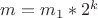 $m=m_1*2^{k}$