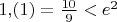 $1{,}(1) = \frac{10}9 < e^2$
