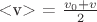 <v> = $\frac{v_{0}+v}{2}$