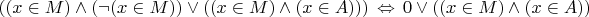 $((x \in M) \wedge (\neg (x \in M)) \vee ((x \in M) \wedge (x \in A))) \,\Leftrightarrow\, 0 \vee ((x \in M) \wedge (x \in A))$