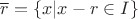 $\overline{r}=\left \{ x |x-r \in I  \right \}$