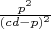 $\frac{p^2}{(cd-p)^2}$