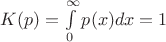 $K(p)=\int\limits_{0}^{\infty} p(x)dx=1$