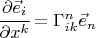 $ \cfrac{\partial \vec e_i}{\partial x^k} = \Gamma_{ik}^n \vec e_n $