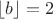 $\lfloor b\rfloor=2$
