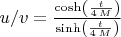 $u/v=\frac{\cosh\left(\frac{t}{4 \, M}\right)}{\sinh\left(\frac{t}{4 \, M}\right)}$