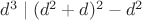 $d^3\mid (d^2+d)^2-d^2$