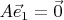 $A\vec e_1=\vec0$