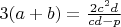 $3(a+b)=\frac{2c^2d }{cd-p}$