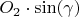 $O_{2}\cdot\sin(\gamma)$