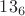 $13_6$