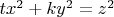 $tx^2 + ky^2 = z^2$