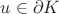 $u\in \partial K$ $u\in \partial K$