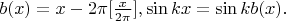 $b(x)=x-2\pi [\frac x{2\pi }],\sin kx=\sin k b(x).$