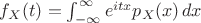 $f_X(t)=\int_{-\infty}^\infty e^{itx}p_X(x)\,dx$