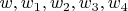 $w, w_1, w_2, w_3, w_4$
