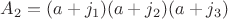 $A_2 = (a+j_1)(a+j_2)(a+j_3)$