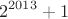 $$2^{2013}+1$$