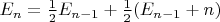 $E_n= \frac{1}{2}E_{n-1} + \frac{1}{2}(E_{n-1} +n) }$