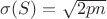 $\sigma(S)=\sqrt {2pn}$