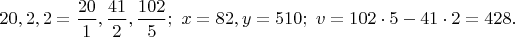 $20,2,2=\dfrac{20}{1},\dfrac{41}{2},\dfrac{102}{5};\ x=82,y=510;\ v=102 \cdot 5 - 41 \cdot 2=428.$
