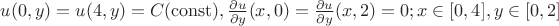 $u(0,y)=u(4,y)=C (\operatorname{const}), \frac{\partial u}{\partial y}(x,0)=\frac{\partial u}{\partial y}(x,2)=0; x\in[0,4], y\in[0,2]$