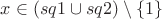$x \in (sq1 \cup sq2) \setminus  \left\{ 1 \right\} $