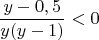 $$\frac{y -0,5}{y(y - 1)} < 0$$