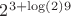 $2^{3+\log(2) 9}$