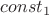 $const_1$