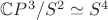 $\mathbb{C}P^3/S^2\simeq S^4$
