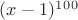 $(x-1)^1^0^0$