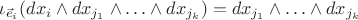 $\iota_{\vec e_i}(dx_i\wedge dx_{j_1}\wedge\ldots\wedge dx_{j_k}) = dx_{j_1}\wedge\ldots\wedge dx_{j_k}$