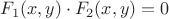 $F_1(x,y)\cdot F_2(x,y)=0$