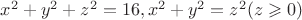 $x^2+y^2+z^2=16, x^2+y^2=z^2 (z \geqslant0)$