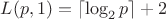 $L(p,1) = \lceil \log_2 p\rceil + 2$