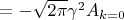 $
=-\sqrt{2 \pi} \gamma^2 A_{k=0}
$