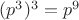 $(p^3)^3 = p ^ 9$