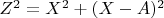 $ Z^2 =X ^2+(X- A)^2 $