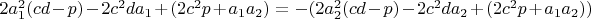 $2a_1^2(cd-p)-2c^2da_1+(2c^2p+a_1a_2)=-(2a_2^2(cd-p)-2c^2da_2+(2c^2p+a_1a_2))$