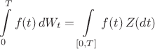 $$
\int\limits_0^T f(t)\,dW_t=\int\limits_{[0,T]}f(t)\,Z(dt)
$$
