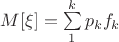 $M[\xi] = \sum\limits_{1}^{k}p_kf_k$