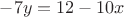 $-7y=12-10x$