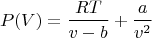 $$P(V) = \frac{RT}{v-b} + \frac{a}{v^2}$$