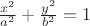 $\frac{x^2}{a^2} + \frac{y^2}{b^2} = 1$