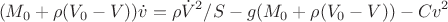 $$(M_0+\rho (V_0-V))\dot{v}=\rho \dot{V}^2/S-g(M_0+\rho (V_0-V))-C v^2$$