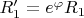$R'_1=e^{\varphi}R_1$