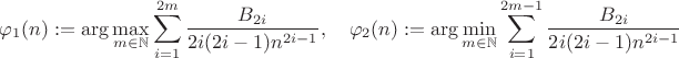 $$\varphi_1(n) := \arg \max_{m \in \mathbb{N}}\sum_{i=1}^{2m} \frac{B_{2i}}{2i(2i-1)n^{2i-1}}, \quad \varphi_2(n) := \arg\min_{m \in \mathbb{N}}\sum_{i=1}^{2m-1} \frac{B_{2i}}{2i(2i-1)n^{2i-1}}$$