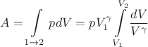 $$A=\int\limits_{1 \to 2} pdV=pV_1^{\gamma}\int\limits_{V_1}^{V_2}\frac{dV}{V^{\gamma}}$$