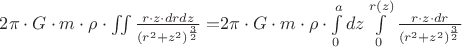 $\[2\pi  \cdot G \cdot m \cdot \rho  \cdot \iint {\frac{{r \cdot z \cdot drdz}}
{{{{\left( {{r^2} + {z^2}} \right)}^{\frac{3}
{2}}}}} = }2\pi  \cdot G \cdot m \cdot \rho  \cdot \int\limits_0^a {dz} \int\limits_0^{r(z)} {\frac{{r \cdot z \cdot dr}}
{{{{\left( {{r^2} + {z^2}} \right)}^{\frac{3}
{2}}}}}} \]
$